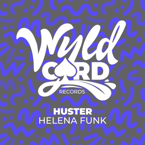 HUSTER - Helena Funk EP [WYLD142O]